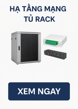 Hạ Tầng Mạng – Tủ Rack